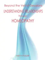 Más allá del velo de las ilusiones, Comprender las relaciones a través de la homeopatía - Beyond the Veil of Delusions, Understanding Relationships Through Homeopathy