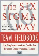 Libro de campo del equipo del método Seis SIGMA: Guía de implantación para equipos de mejora de procesos - The Six SIGMA Way Team Fieldbook: An Implementation Guide for Process Improvement Teams