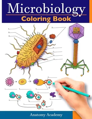 Libro para colorear de Microbiología: Libro para colorear de autocomprobación increíblemente detallado para estudiar Regalo perfecto para estudiantes de medicina, médicos y quiroprácticos - Microbiology Coloring Book: Incredibly Detailed Self-Test Color workbook for Studying Perfect Gift for Medical School Students, Physicians & Chiro