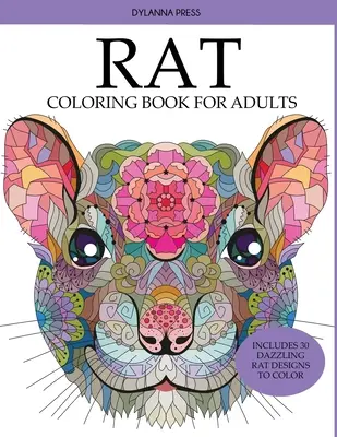 Libro para colorear de ratas para adultos: Incluye 30 deslumbrantes diseños de ratas para colorear - Rat Coloring Book for Adults: Includes 30 Dazzling Rat Designs to Color