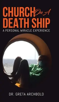 Iglesia en un barco de la muerte: Una experiencia milagrosa personal - Church on a Death Ship: A Personal Miracle Experience