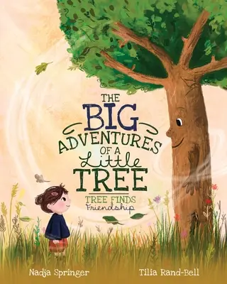 Las grandes aventuras de un pequeño árbol: El árbol encuentra la amistad - The Big Adventures of a Little Tree: Tree Finds Friendship