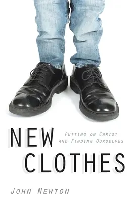 Ropa nueva: Vestirse de Cristo y encontrarse a sí mismo - New Clothes: Putting on Christ and Finding Ourselves