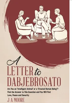 Carta a Dabjebrosato: ¿Eres un «animal inteligente» o un «ser humano creado»? Encuentre la respuesta a esta pregunta y encontrará el amor, la p - A Letter to Dabjebrosato: Are You an 'Intelligent Animal' or a 'Created Human Being'? Find the Answer to This Question and You Will Find Love, P