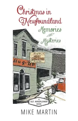 Navidad en Terranova - Recuerdos y misterios: Un libro del sargento Windflower - Christmas in Newfoundland - Memories and Mysteries: A Sgt. Windflower Book