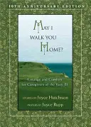 ¿Te acompaño a casa? Coraje y consuelo para cuidadores de enfermos graves - May I Walk You Home?: Courage and Comfort for Caregivers of the Very Ill