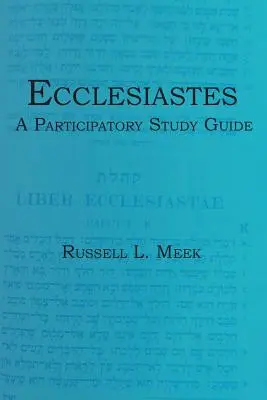 Eclesiastés: Guía de estudio participativo - Ecclesiastes: A Participatory Study Guide