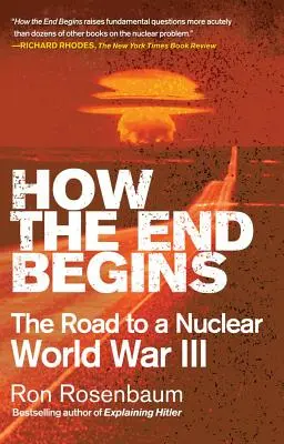 Cómo empieza el fin: El camino hacia una III Guerra Mundial nuclear - How the End Begins: The Road to a Nuclear World War III