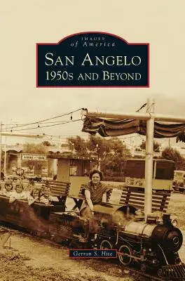 San Angelo 1950 y más allá - San Angelo 1950s and Beyond