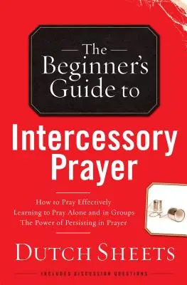 Guía para principiantes de la oración intercesora - Beginner's Guide to Intercessory Prayer