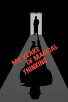 Mis años de pensamiento mágico - My Years of Magical Thinking