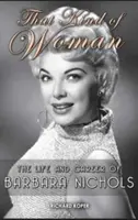 That Kind of Woman: La vida y la carrera de Barbara Nichols (tapa dura) - That Kind of Woman: The Life and Career of Barbara Nichols (Hardback)