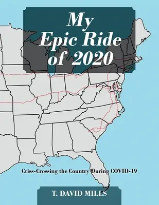 Mi viaje épico de 2020: Cruzando el país durante COVID-19 - My Epic Ride of 2020: Criss-Crossing the Country During COVID-19