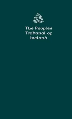 El Tribunal Popular de Irlanda: Official Handbook Version 1. - The Peoples Tribunal of Ireland: Official Handbook Version 1.