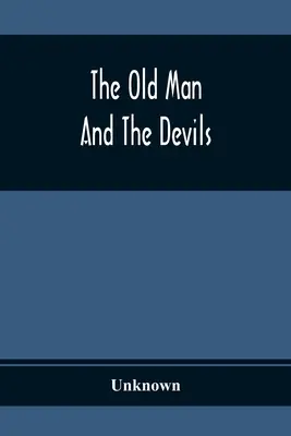 El Viejo Y Los Demonios - The Old Man And The Devils