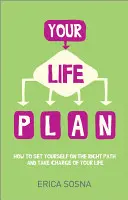 Tu plan de vida: Cómo ponerte en el buen camino y tomar las riendas de tu vida - Your Life Plan: How to Set Yourself on the Right Path and Take Charge of Your Life