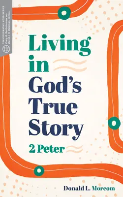 Vivir en la verdadera historia de Dios: 2 Pedro - Living in God's True Story: 2 Peter