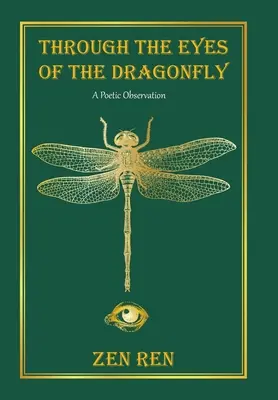 A través de los ojos de la libélula: Una observación poética - Through the Eyes of the Dragonfly: A Poetic Observation