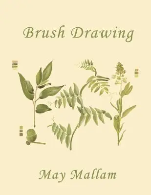 Dibujo a pincel aplicado a formas naturales y objetos comunes (Clásicos de ayer) - Brush Drawing as Applied to Natural Forms and Common Objects (Yesterday's Classics)