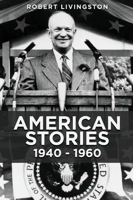 Historias americanas: 1940 - 1960 - American Stories: 1940 - 1960