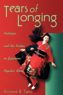 Lágrimas de nostalgia: Nostalgia y nación en la canción popular japonesa - Tears of Longing: Nostalgia and the Nation in Japanese Popular Song