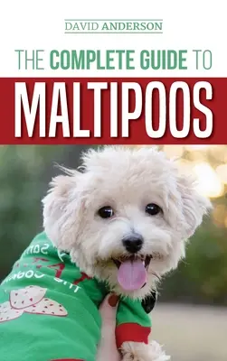 La guía completa del maltipoo: Todo lo que necesitas saber antes de tener un perro Maltipoo - The Complete Guide to Maltipoos: Everything you need to know before getting your Maltipoo dog