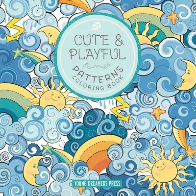 Cute and Playful Patterns Coloring Book: Para los niños de edades 6-8, 9-12 - Cute and Playful Patterns Coloring Book: For Kids Ages 6-8, 9-12