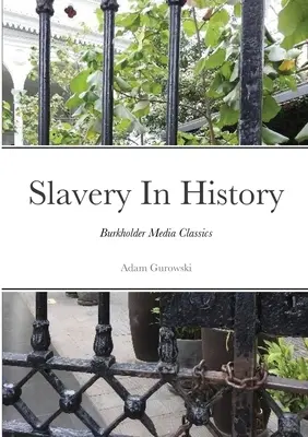 La esclavitud en la historia: Burkholder Media Classics - Slavery In History: Burkholder Media Classics