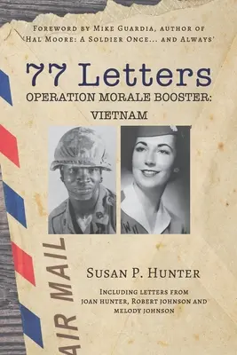 77 cartas: Operation Morale Booster: Vietnam - 77 Letters: Operation Morale Booster: Vietnam