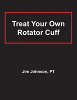 Trate su propio manguito rotador - Treat Your Own Rotator Cuff