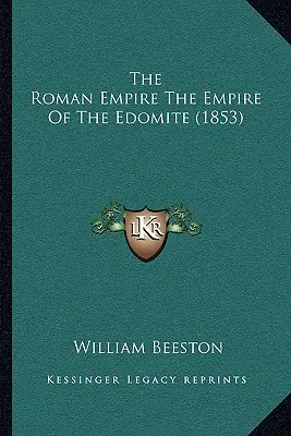 El Imperio Romano El Imperio Edomita (1853) - The Roman Empire The Empire Of The Edomite (1853)