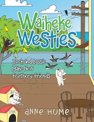 Waiheke Westies: Jock y Lassie hacen nuevos amigos emplumados - Waiheke Westies: Jock and Lassie Make New Feathery Friends