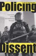 Vigilancia de la disidencia: El control social y el movimiento antiglobalización - Policing Dissent: Social Control and the Anti-Globalization Movement