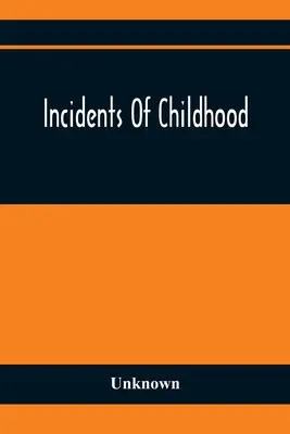 Incidentes de la infancia - Incidents Of Childhood