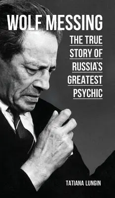 Wolf Messing - La Verdadera Historia del Mayor Psíquico de Rusia - Wolf Messing - The True Story of Russia`s Greatest Psychic