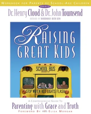 Libro de ejercicios para padres de niños en edad escolar: Una guía completa para criar a los hijos con gracia y verdad - Raising Great Kids Workbook for Parents of School-Age Children: A Comprehensive Guide to Parenting with Grace and Truth