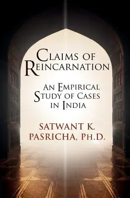 Behauptungen über Reinkarnation: Eine empirische Untersuchung von Fällen in Indien - Claims of Reincarnation: An Empirical Study of Cases in India