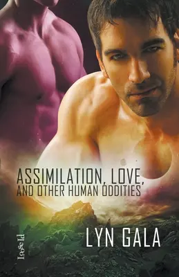 Asimilación, amor y otras rarezas humanas - Assimilation, Love, and Other Human Oddities