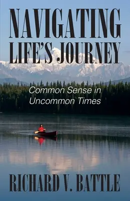 Navegando por el camino de la vida: Sentido común en tiempos poco comunes - Navigating Life's Journey: Common Sense in Uncommon Times