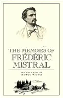 Las Memorias de Frdric Mistral - The Memoirs of Frdric Mistral