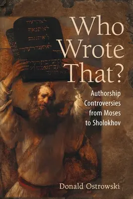 ¿Quién lo escribió? Controversias sobre la autoría de Moisés a Sholojov - Who Wrote That?: Authorship Controversies from Moses to Sholokhov