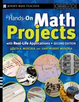 Proyectos prácticos de matemáticas con aplicaciones de la vida real: Grados 6-12 - Hands-On Math Projects with Real-Life Applications: Grades 6-12