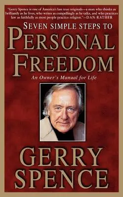 Siete sencillos pasos hacia la libertad personal: Manual del propietario para la vida - Seven Simple Steps to Personal Freedom: An Owner's Manual for Life