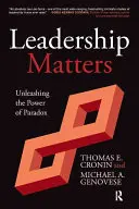 El liderazgo importa: Liberar el poder de la paradoja - Leadership Matters: Unleashing the Power of Paradox