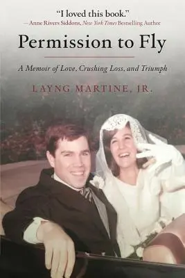 Permiso para volar: Una memoria de amor, pérdida aplastante y triunfo - Permission to Fly: A Memoir of Love, Crushing Loss, and Triumph