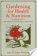 Jardinería para la salud y la nutrición: Una introducción al método de la jardinería biodinámica - Gardening for Health and Nutrition: An Introduction to the Method of Biodynamic Gardening