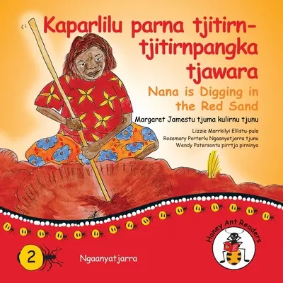 Kaparlilu Parna Tjitirn-tjitirnpangka Tjawara - Nana Cava En La Arena Roja - Kaparlilu Parna Tjitirn-tjitirnpangka Tjawara - Nana Digs In The Red Sand