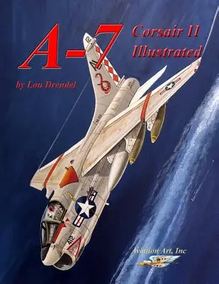 A-7 Corsair II Ilustrado - A-7 Corsair II Illustrated