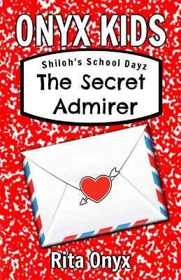 Onyx Kids Shiloh's School Dayz: El admirador secreto - Onyx Kids Shiloh's School Dayz: The Secret Admirer