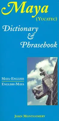 Diccionario y libro de frases maya-inglés/inglés-maya - Maya-English/English-Maya Dictionary and Phrasebook